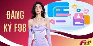 Đăng Ký F98 - Hoàn Tất Tạo Ví Thành Viên Chỉ Với 4 Bước