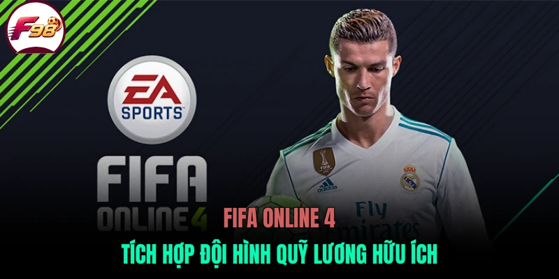 FIFA Online 4 tích hợp đội hình quỹ lương hữu ích