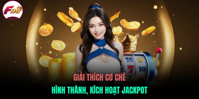 Giải thích cơ chế hình thành, kích hoạt Jackpot