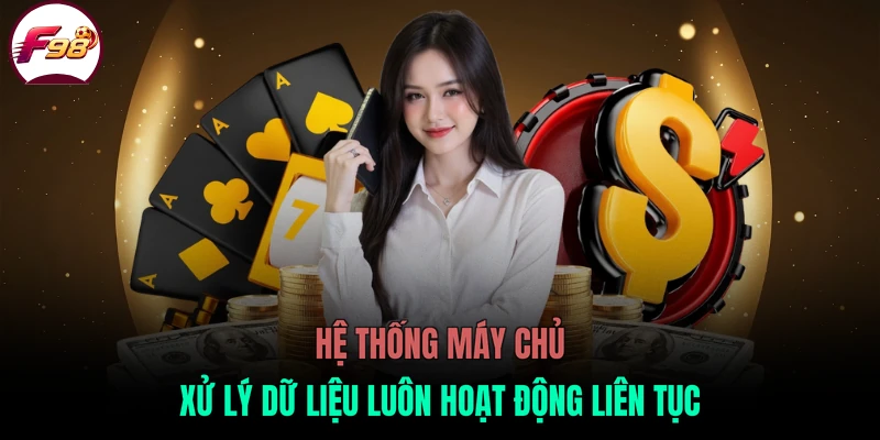 Hệ thống máy chủ xử lý dữ liệu luôn hoạt động liên tục