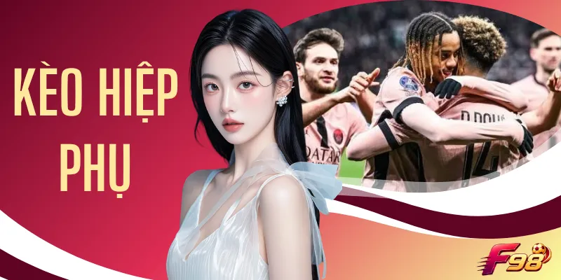 Luật Chơi Kèo Hiệp Phụ Bóng Đá Chuẩn Với 3 Bước Cơ Bản