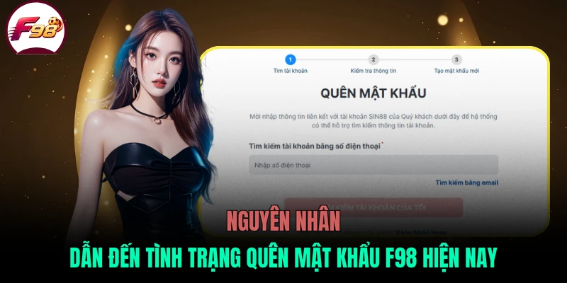 Nguyên nhân dẫn đến tình trạng quên mật khẩu F98 hiện nay