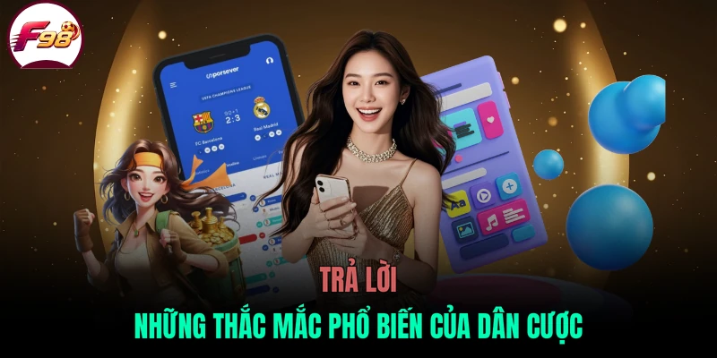 Trả lời những thắc mắc phổ biến của dân cược